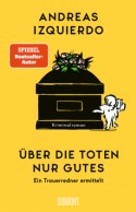 &Uuml;ber die Toten nur Gutes