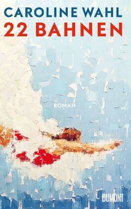 Thumbnail for Caroline Wahl, "22 Bahnen"